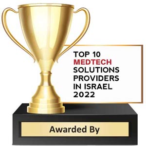 Top 10 Medtech Solutions Companies in Israel - 2022